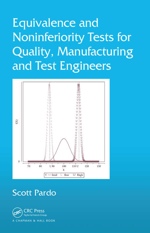 Book cover of Equivalence and Noninferiority Tests for Quality, Manufacturing and Test Engineers