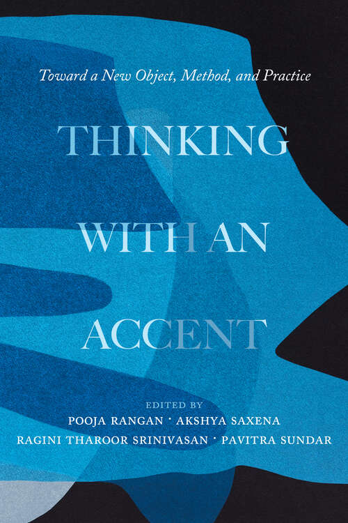 Book cover of Thinking with an Accent: Toward a New Object, Method, and Practice (California Studies in Music, Sound, and Media #3)