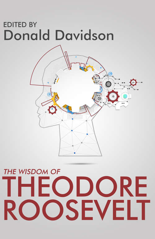 Book cover of The Wisdom of Theodore Roosevelt