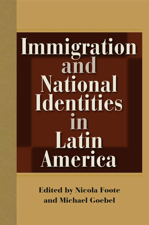 Book cover of Immigration and National Identities in Latin America