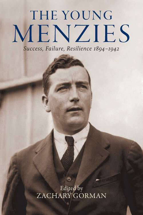 Book cover of Young Menzies: Success, Failure, Resilience 1894–1942