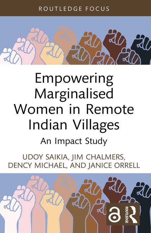 Book cover of Empowering Marginalised Women in Remote Indian Villages: An Impact Study (Routledge Contemporary South Asia Series)