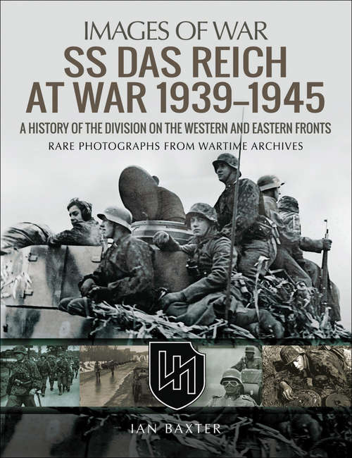 Book cover of SS Das Reich At War 1939–1945: A History of the Division on the Western and Eastern Fronts (Images of War)