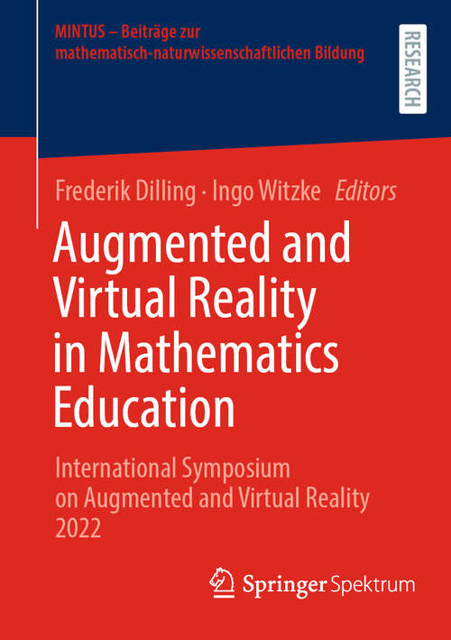 Book cover of Augmented and Virtual Reality in Mathematics Education: International Symposium on Augmented and Virtual Reality 2022 (MINTUS – Beiträge zur mathematisch-naturwissenschaftlichen Bildung)