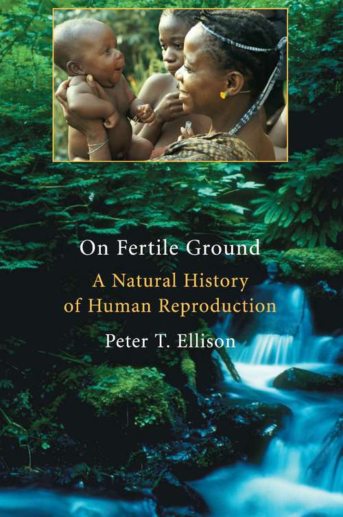 Book cover of On Fertile Ground: A Natural History of Human Reproduction