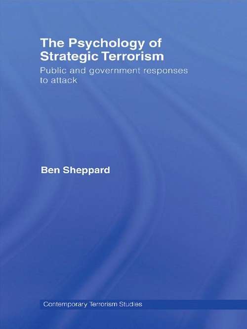 Book cover of The Psychology of Strategic Terrorism: Public and Government Responses to Attack (Contemporary Terrorism Studies)