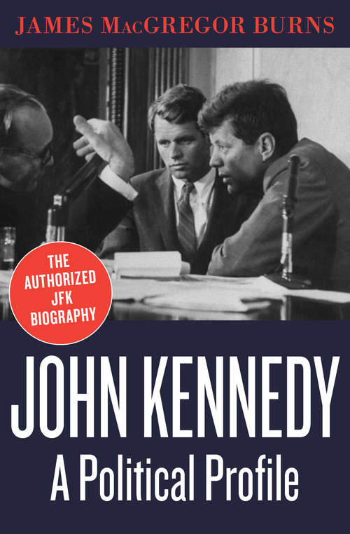 Book cover of John Kennedy: A Political Profile