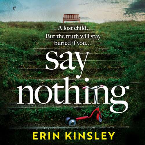 Book cover of Say Nothing: the gripping and emotional thriller from the bestselling author of FOUND