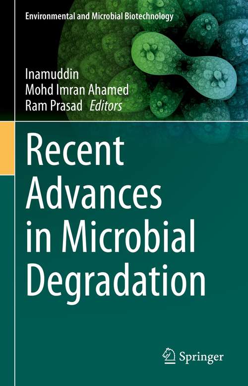 Book cover of Recent Advances in Microbial Degradation (1st ed. 2021) (Environmental and Microbial Biotechnology)