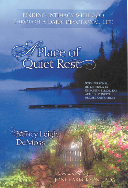 Book cover of A Place of Quiet Rest: Finding Intimacy with God Through a Daily Devotional Life (New Edition)