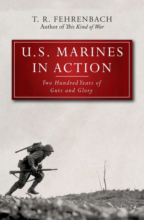 Book cover of U.S. Marines in Action: Two Hundred Years of Guts and Glory