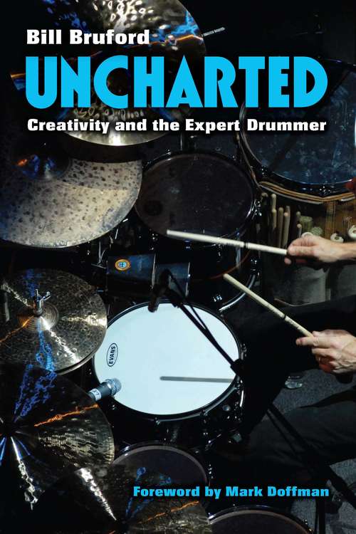 Book cover of Uncharted: Creativity and the Expert Drummer