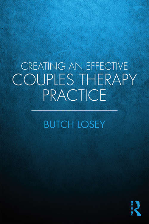 Book cover of Creating an Effective Couples Therapy Practice