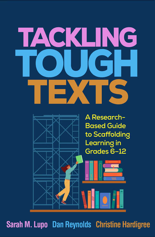 Book cover of Tackling Tough Texts: A Research-Based Guide to Scaffolding Learning in Grades 6–12