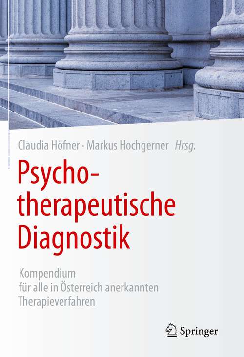 Book cover of Psychotherapeutische Diagnostik: Kompendium für alle in Österreich anerkannten Therapieverfahren (1. Aufl. 2022)