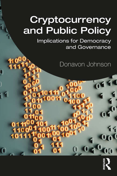 Book cover of Cryptocurrency and Public Policy: Implications for Democracy and Governance