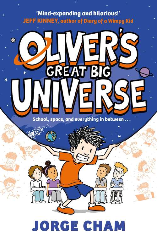 Book cover of Oliver's Great Big Universe: the laugh-out-loud new illustrated series about school, space and everything in between!