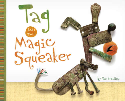 Book cover of Tag and the Magic Squeaker