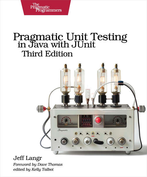 Book cover of Pragmatic Unit Testing in Java with JUnit