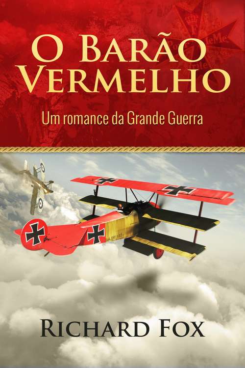 Book cover of O Barão Vermelho (Um romance da Grande Guerra)