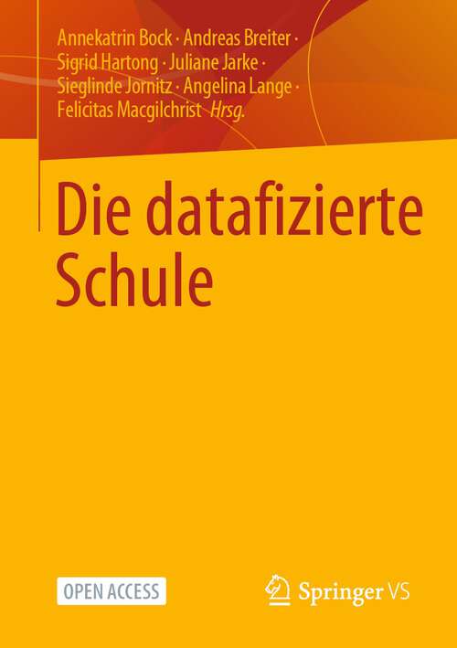 Book cover of Die datafizierte Schule (1. Aufl. 2023)