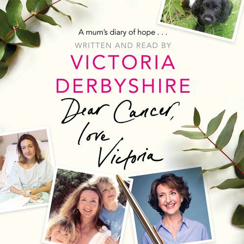 Book cover of Dear Cancer, Love Victoria: A Mum's Diary of Hope