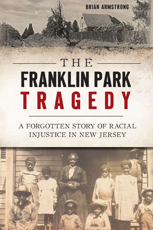 Book cover of The Franklin Park Tragedy: A Forgotten Story of Racial Injustice in New Jersey (True Crime Ser.)