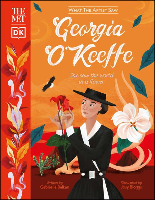 Book cover of The Met Georgia O'Keeffe: She saw the world in a flower (What the Artist Saw)