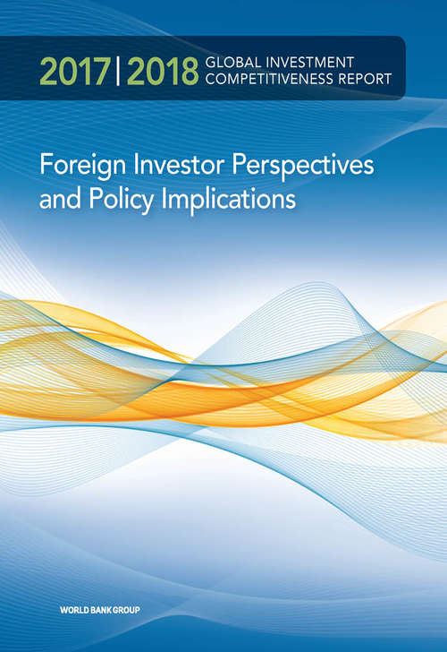 Book cover of Global Investment Competitiveness Report 2017/2018: Foreign Investor Perspectives and Policy Implications