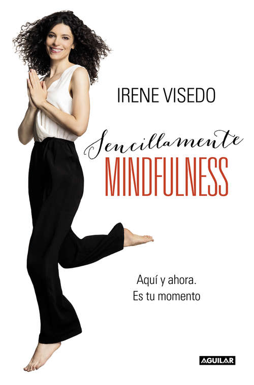 Book cover of Sencillamente mindfulness: Aquí y ahora. Es tu momento
