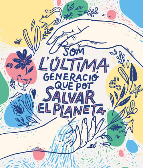 Book cover of Som la última generació que pot salvar el planeta