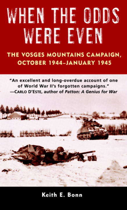 Book cover of When the Odds Were Even: The Vosges Mountains Campaign, October 1944 - January 1945