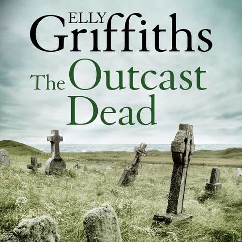 Book cover of The Outcast Dead: The Dr Ruth Galloway Mysteries 6 (The Dr Ruth Galloway Mysteries #6)