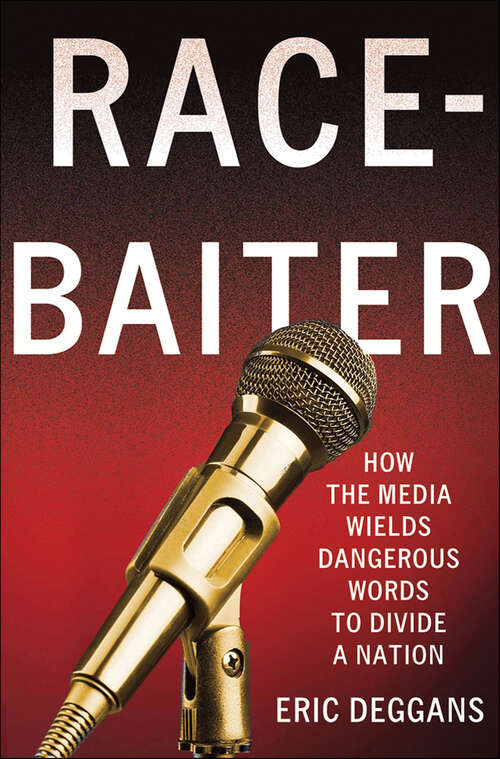 Book cover of Race-Baiter: How the Media Wields Dangerous Words to Divide a Nation