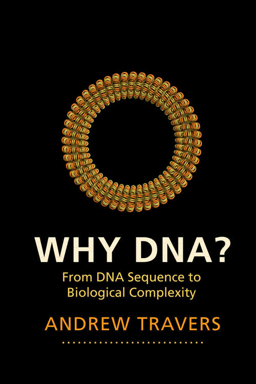 Book cover of Why DNA?: From DNA Sequence to Biological Complexity