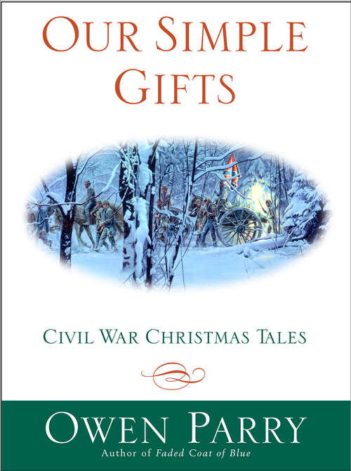 Book cover of Our Simple Gifts: Civil War Christmas Tales