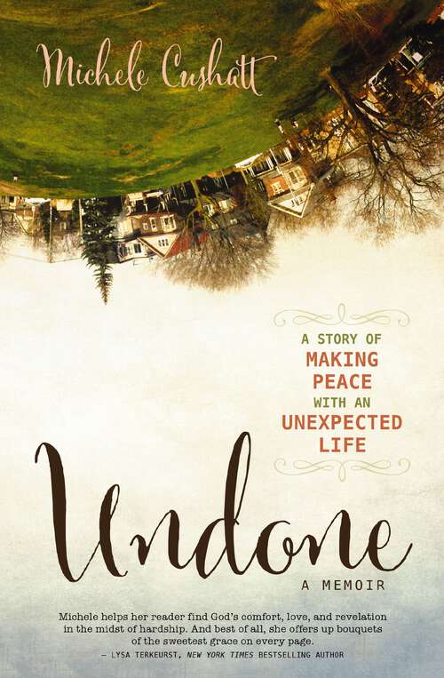 Book cover of Undone: A Story of Making Peace With an Unexpected Life