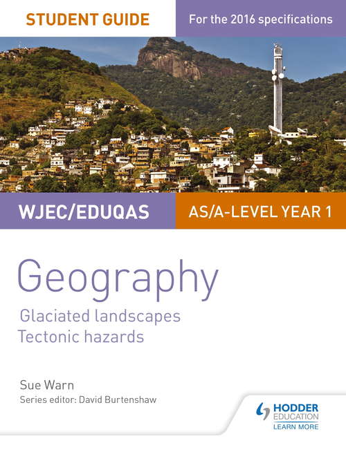 Book cover of WJEC/Eduqas AS/A-level Geography Student Guide 3: Glaciated Landscapes; Tectonic Hazards