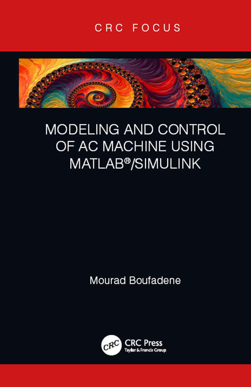 Book cover of Modeling and Control of AC Machine using MATLAB®/SIMULINK