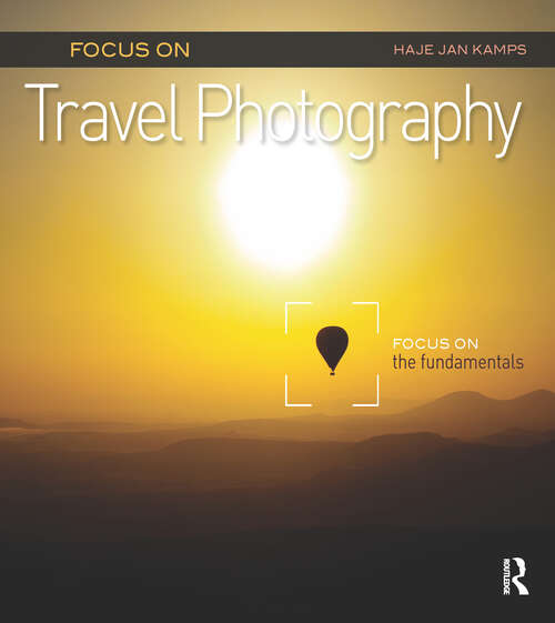Book cover of Focus on Travel Photography: Focus on the Fundamentals (Focus On Series) (The Focus On Series)