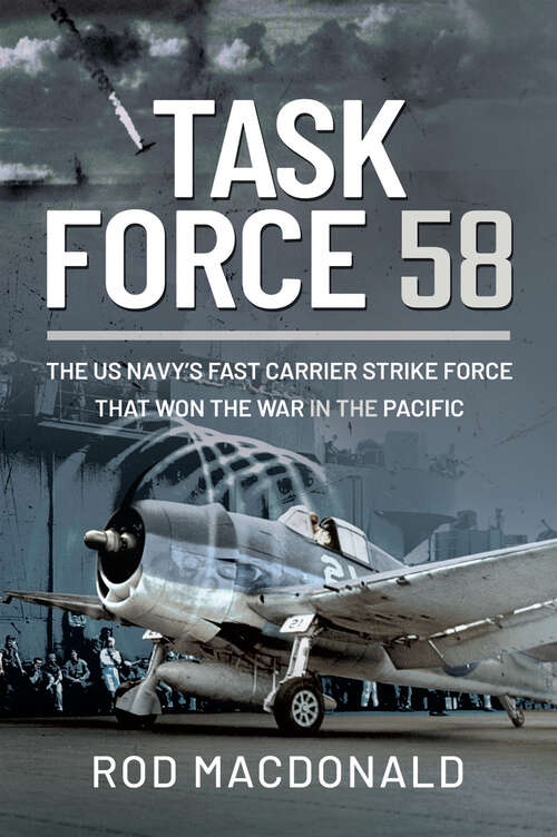 Book cover of Task Force 58: The US Navy's Fast Carrier Strike Force that Won the War in the Pacific