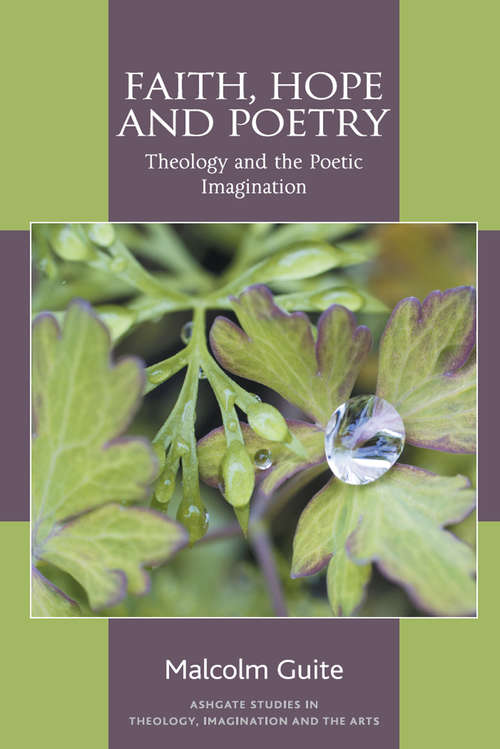 Book cover of Faith, Hope and Poetry: Theology and the Poetic Imagination (Routledge Studies in Theology, Imagination and the Arts)