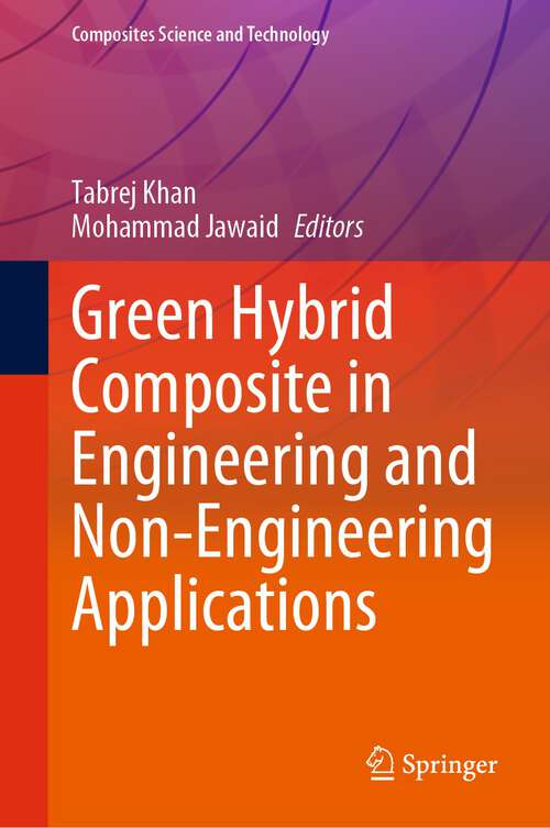 Book cover of Green Hybrid Composite in Engineering and Non-Engineering Applications (1st ed. 2023) (Composites Science and Technology)