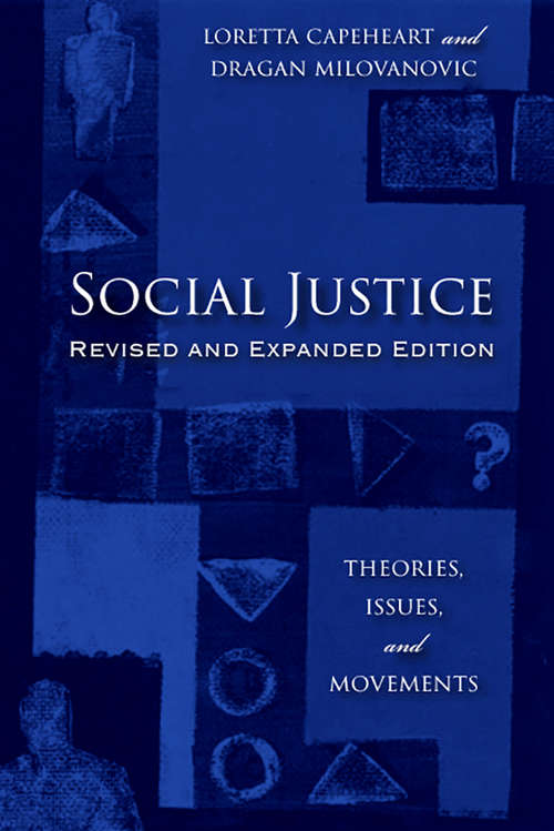 Book cover of Social Justice: Theories, Issues, and Movements (Revised and Expanded Edition) (Critical Issues in Crime and Society)