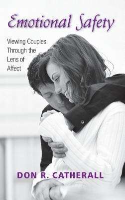Book cover of Emotional Safety: Viewing Couples Through The Lens Of Affect