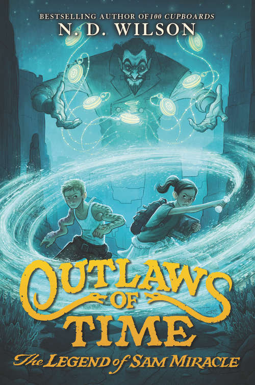 Book cover of Outlaws of Time: The Legend Of Sam Miracle (Outlaws of Time #1)