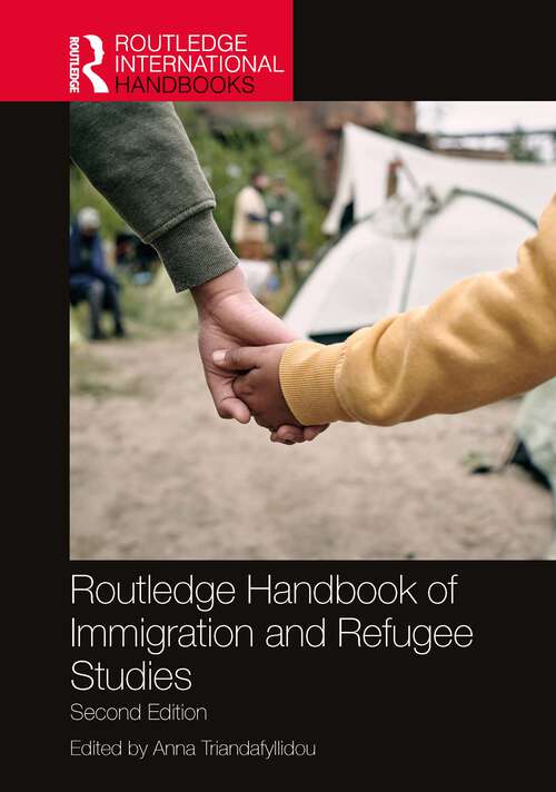 Book cover of Routledge Handbook of Immigration and Refugee Studies (2) (Routledge International Handbooks)