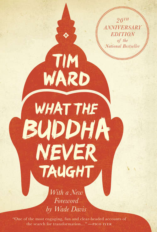 Book cover of What the Buddha Never Taught: 20th Anniversary Edition of the National Bestseller