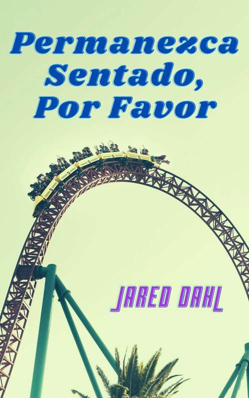 Book cover of Permanezca sentado, por favor