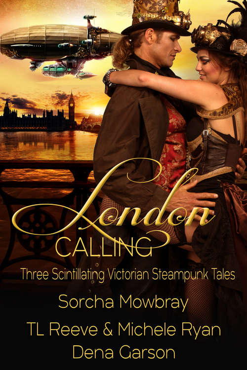 Book cover of London Calling: Three Scintillating Victorian Steampunk Tales